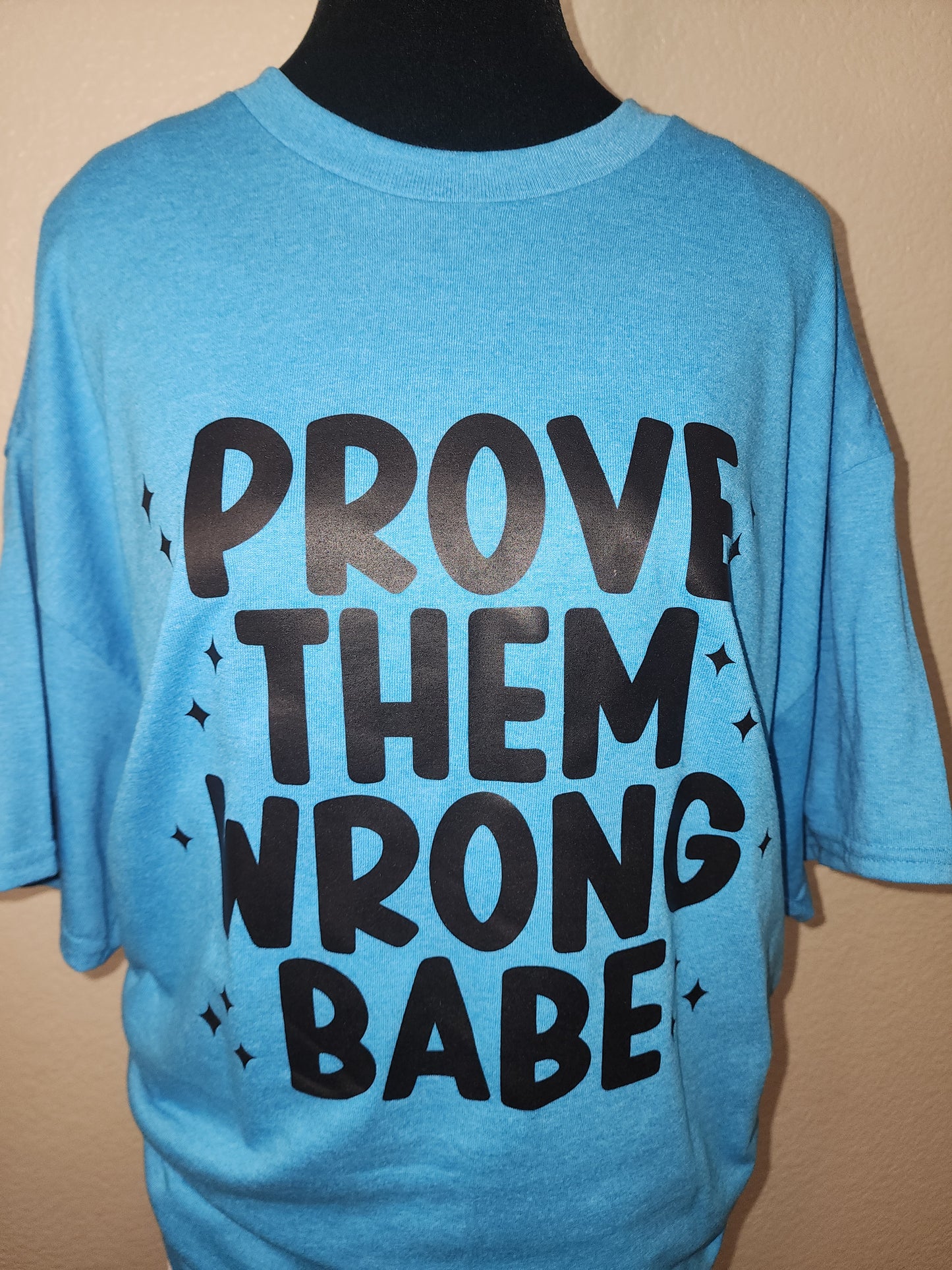 Prove Them Wrong Babe